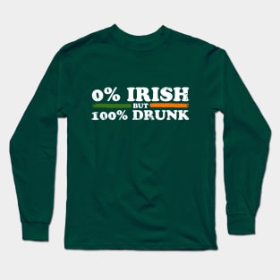 0% Irish But 100% Drunk Long Sleeve T-Shirt